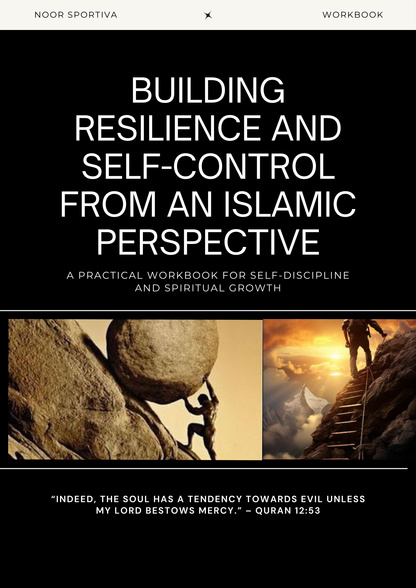 Building Resilience and Self-Control from an Islamic Perspective